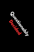 Questionably Decided